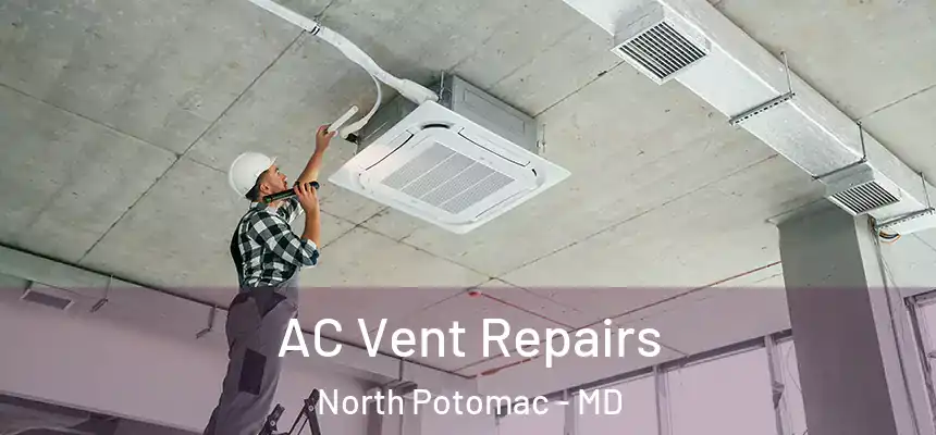  AC Vent Repairs North Potomac - MD