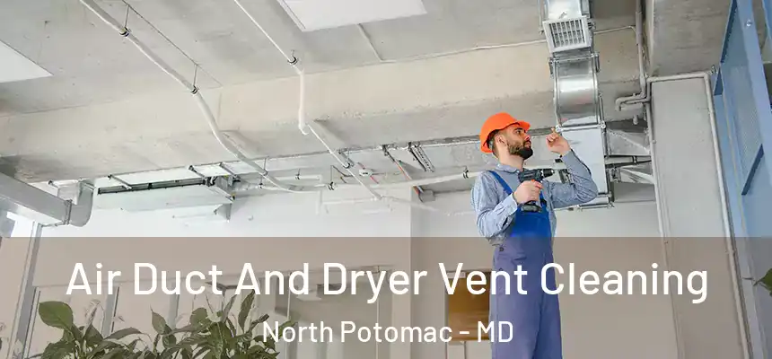 Air Duct And Dryer Vent Cleaning North Potomac - MD