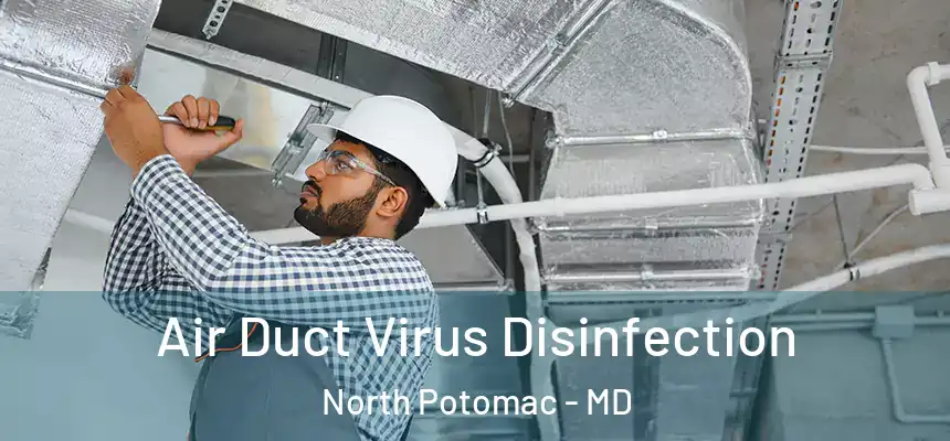 Air Duct Virus Disinfection North Potomac - MD