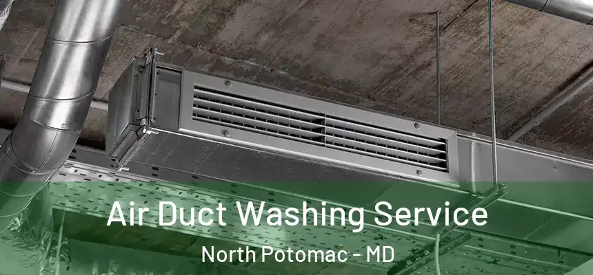 Air Duct Washing Service North Potomac - MD