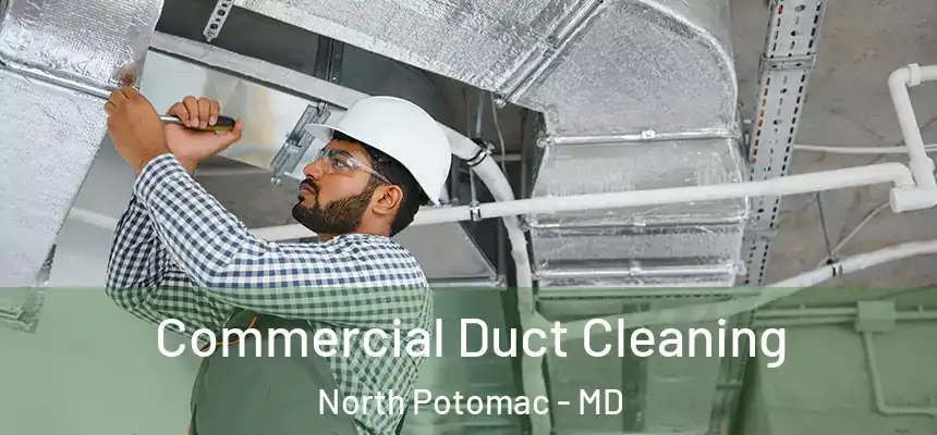  Commercial Duct Cleaning North Potomac - MD