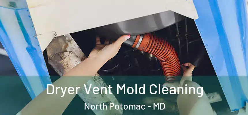 Dryer Vent Mold Cleaning North Potomac - MD