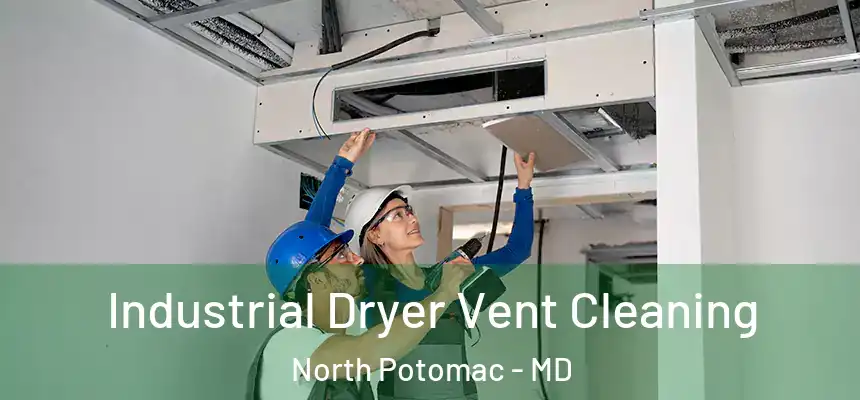 Industrial Dryer Vent Cleaning North Potomac - MD